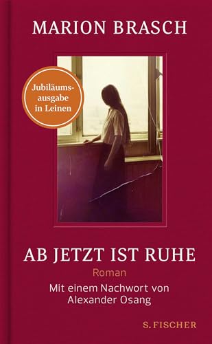 Ab jetzt ist Ruhe: Roman meiner fabelhaften Familie | Jubiläumsausgabe in Leinen mit einem Nachwort von Alexander Osang von S. FISCHER