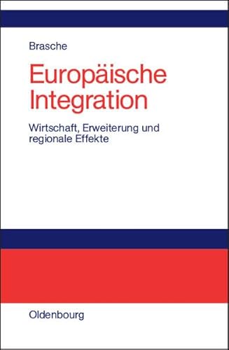 Europäische Integration: Wirtschaft, Erweiterung und regionale Effekte Europäische Integration: Wirtschaft, Erweiterung und regionale Effekte