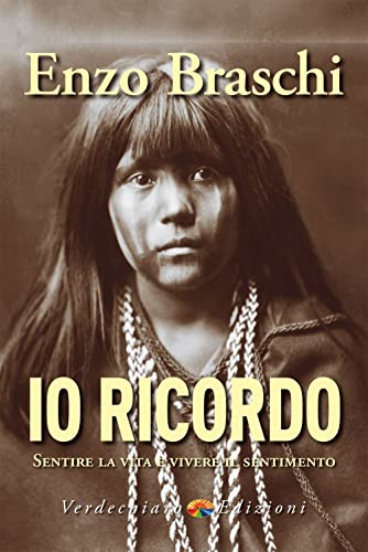 Io ricordo. Sentire la vita e vivere il sentimento (Spiritualità) von Verdechiaro