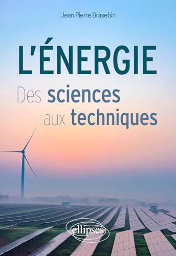 L'Énergie: Des sciences aux techniques