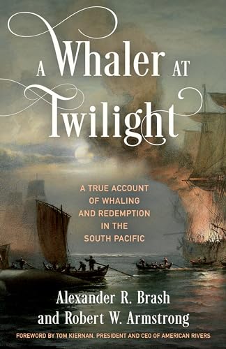 A Whaler at Twilight: A True Account of Whaling and Redemption in the South Pacific von The Lyons Press