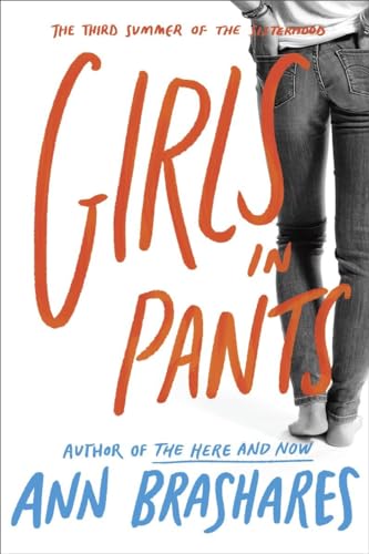 Girls in Pants: The Third Summer of the Sisterhood: Ausgezeichnet: Colorado Blue Spruce Young Adult Master List, 2007, Ausgezeichnet: Texas TAYSHAS ... Sisterhood of the Traveling Pants, Band 3)