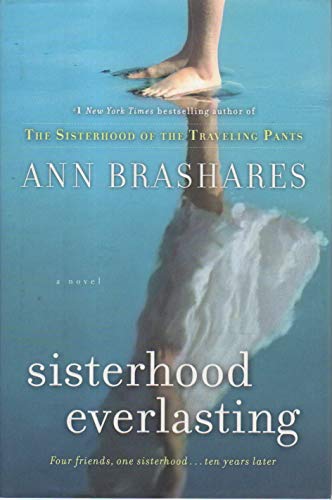 Sisterhood Everlasting (Sisterhood of the Traveling Pants) (The Sisterhood of the Traveling Pants, Band 6)
