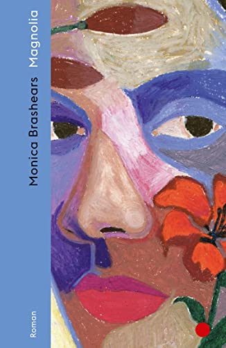 Magnolia: Roman | Was bedeutet es, schwarz, arm und eine Frau in den amerikanischen Südstaaten zu sein? | Für Leserinnen und Leser von Toni Morrison, Jesmyn Ward und Raven Leilani von HarperCollins