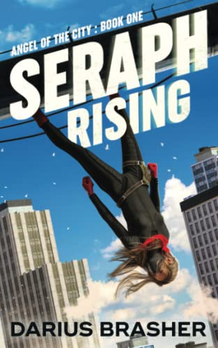 Seraph Rising: Angel of the City Book One