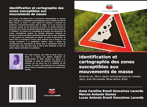 Identification et cartographie des zones susceptibles aux mouvements de masse: Étude de cas : Micro-bassin hydrographique du ruisseau Jacuí, João Monlevade, Minas Gerais, Brésil von Editions Notre Savoir