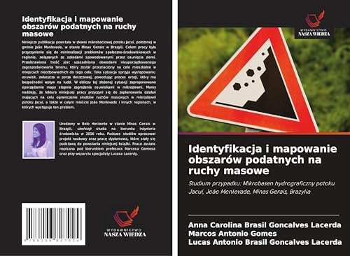 Identyfikacja i mapowanie obszarów podatnych na ruchy masowe: Studium przypadku: Mikrobasen hydrograficzny potoku Jacuí, João Monlevade, Minas Gerais, Brazylia von Wydawnictwo Nasza Wiedza