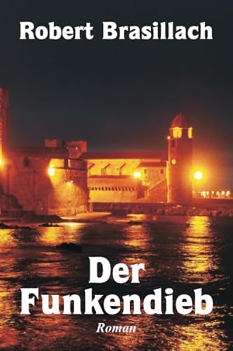 Der Funkendieb, Roman von Independently published
