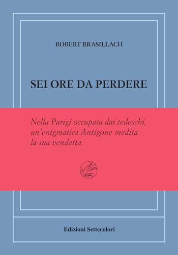 Sei ore da perdere. Ediz. numerata (Di là dal fiume e tra gli alberi)