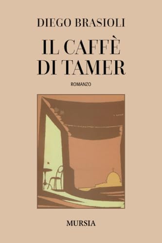 Il caffè di Tamer (Romanzi)