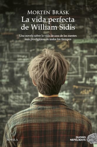 La vida perfecta de William Sidis (NEFELIBATA) von Duomo
