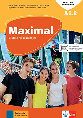 Maximal A1.2: Deutsch für Jugendliche. Kurs- und Arbeitsbuch mit Audios und Videos (Maximal: Deutsch für Jugendliche)