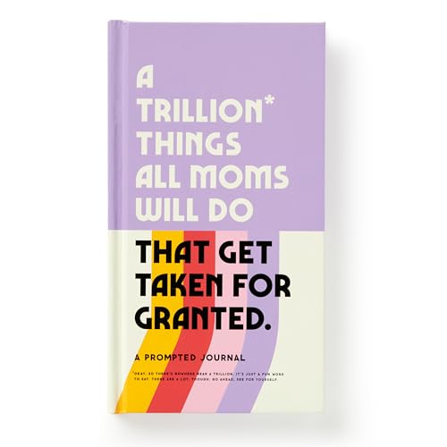 A Trillion Things All Moms Will Do That Get Taken For Granted: A Prompted Journal von Brass Monkey