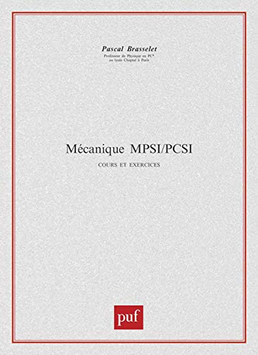 Mécanique MPSI - PCSI, 1ère année cours et exercices von PUF