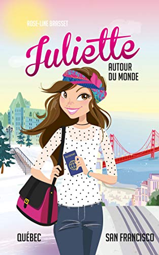 Juliette autour du monde T03: Juliette au Québec et à San Francisco von KENNES EDITIONS