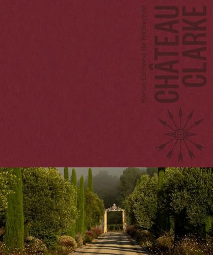 Château Clarke: Edmond de Rothschild von Abrams Books