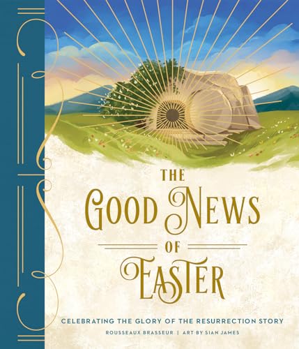 The Good News of Easter: Celebrating the Glory of the Resurrection Story von Harvest House Publishers,U.S.