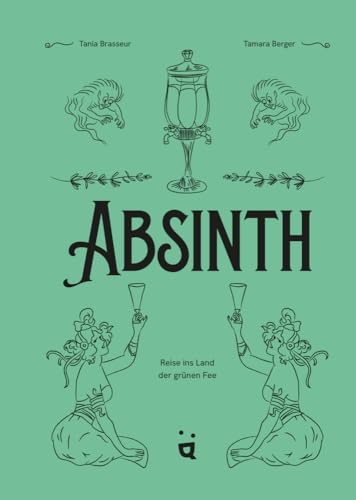 Absinth: Reise ins Land der grünen Fee von Helvetiq