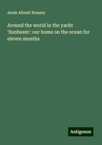 Around the world in the yacht 'Sunbeam': our home on the ocean for eleven months
