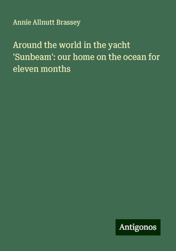 Around the world in the yacht 'Sunbeam': our home on the ocean for eleven months
