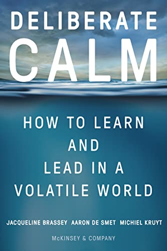 Deliberate Calm: How to Learn and Lead in a Volatile World von Harper Business
