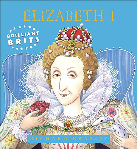 Elizabeth I (Brilliant Brits Series)