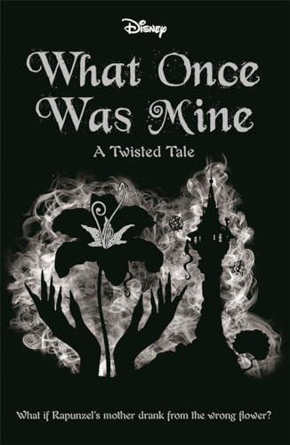 Disney Princess Rapunzel: What Once Was Mine (Twisted Tales) von Autumn Publishing