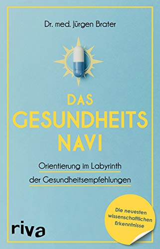 Das Gesundheitsnavi: Orientierung im Labyrinth der Gesundheitsempfehlungen