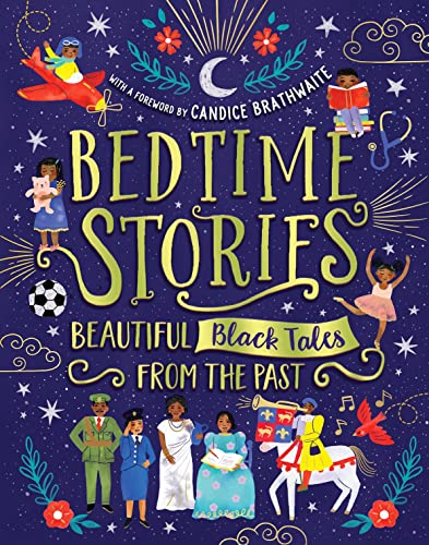 Bedtime Stories: Beautiful Black Tales from the Past - with a foreword by Candice Brathwaite: 1 Bedtime Stories: Beautiful Black Tales from the Past - with a foreword by Candice Brathwaite: 1