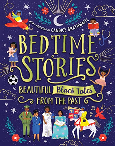 Bedtime Stories: Beautiful Black Tales from the Past - with a foreword by Candice Brathwaite: 1