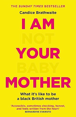 I Am Not Your Baby Mother: THE SUNDAY TIMES BESTSELLER von Quercus