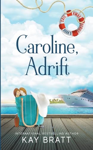 Caroline, Adrift (The Sail Away) von Kay Bratt