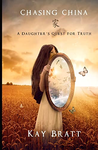 Chasing China: A Daughter's Quest for Truth von Createspace Independent Publishing Platform