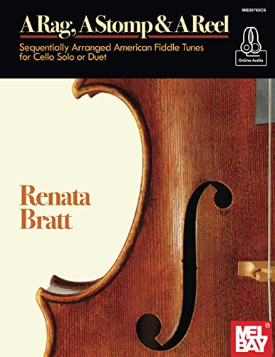 A Rag, A Stomp & A Reel: Sequentially Arranged American Fiddle Tunes for Cello Solo or Duet