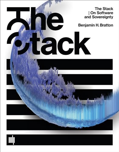 The Stack: On Software and Sovereignty (Software Studies) von MIT Press