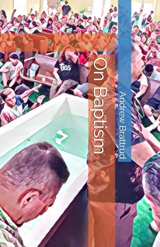 On Baptism (Rev. Drew Brattrud Booklets, Band 16) von Bowker