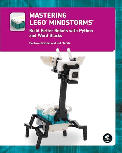Mastering LEGO® MINDSTORMS: Build Better Robots with Python and Word Blocks von No Starch Press