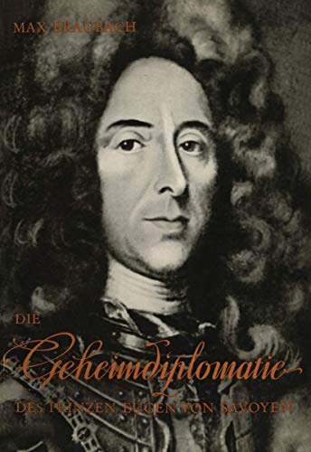 Die Geheimdiplomatie des Prinzen Eugen von Savoyen (Wissenschaftliche Abhandlungen der Arbeitsgemeinschaft für Forschung des Landes Nordrhein-Westfalen, 22, Band 22) von VS Verlag für Sozialwissenschaften