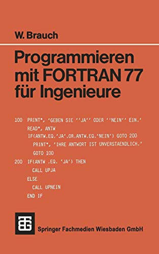 Teubner Studienskripten, Bd.94, Programmieren mit FORTRAN 77 für Ingenieure (XTeubner Studienskripten Informatik)