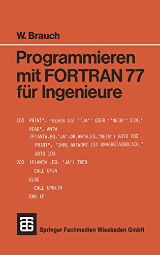 Teubner Studienskripten, Bd.94, Programmieren mit FORTRAN 77 für Ingenieure (XTeubner Studienskripten Informatik)