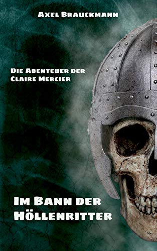 Im Bann der Höllenritter: Die Abenteuer der Claire Mercier