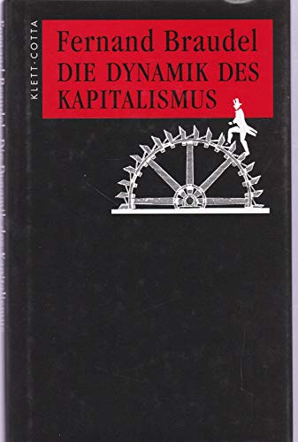 Die Dynamik des Kapitalismus Die Dynamik des Kapitalismus