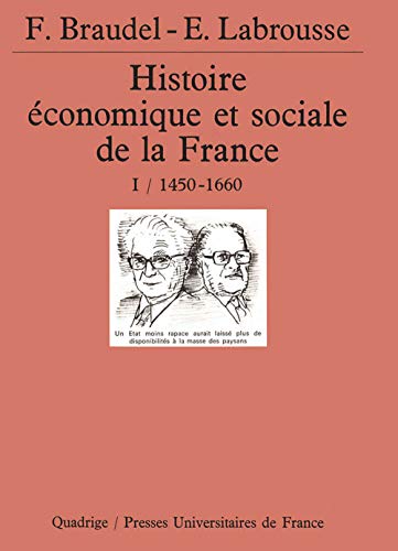 Histoire économique et sociale de la France. Tome 1, 1450-1660: Tome 1, 1450-1660, l'Etat et la ville, paysannerie et croissance Histoire économique et sociale de la France. Tome 1, 1450-1660: Tome 1, 1450-1660, l'Etat et la ville, paysannerie et croissance von PUF