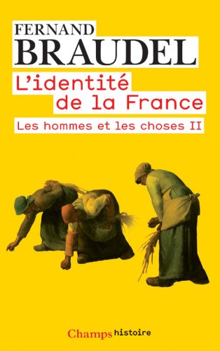 L'Identite De LA France 3/Les Hommes ET Les Choses 2: Les hommes et les choses II