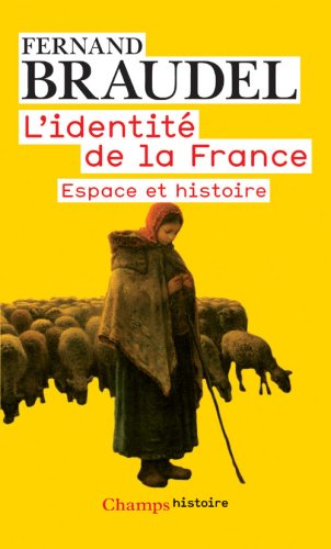 L'Identite De LA France: Espace ET Histoire von FLAMMARION