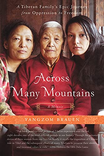 ACROSS MANY MOUNTAINS: A Tibetan Family's Epic Journey from Oppression to Freedom