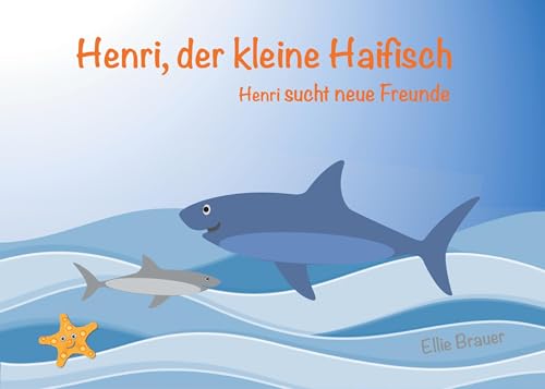 Henri, der kleine Haifisch: Henri sucht neue Freunde