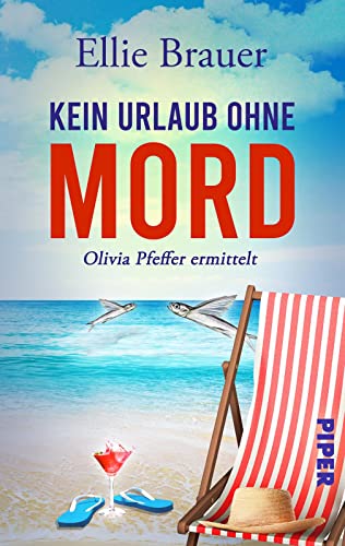 Kein Urlaub ohne Mord (Olivia Pfeffer ermittelt 1): Israel-Krimi | Trügerische Idylle am Strand: humorvoller Cosy Crime in Israel von Piper Spannungsvoll