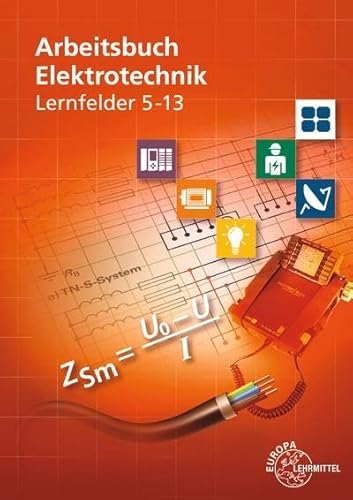 Arbeitsbuch Elektrotechnik Lernfelder 5-13 von Europa Lehrmittel Verlag