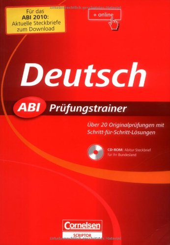 Abi Prüfungstrainer Deutsch (Buch+CD-ROM): Über 20 Originalprüfungen mit Schritt-für-Schritt-Lösungen